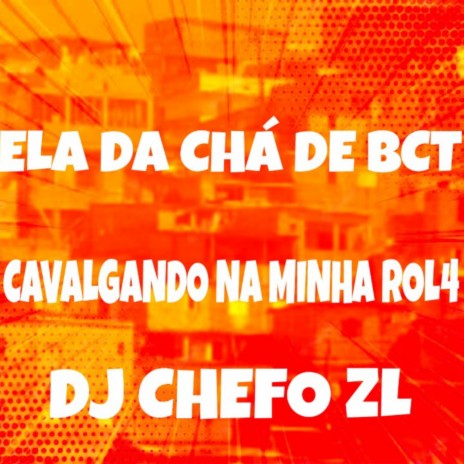 ELA DA CHÁ DE BCT CAVALGANDO NA MINHA ROL4 | Boomplay Music