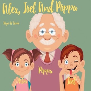 Alex, Joel And Poppa