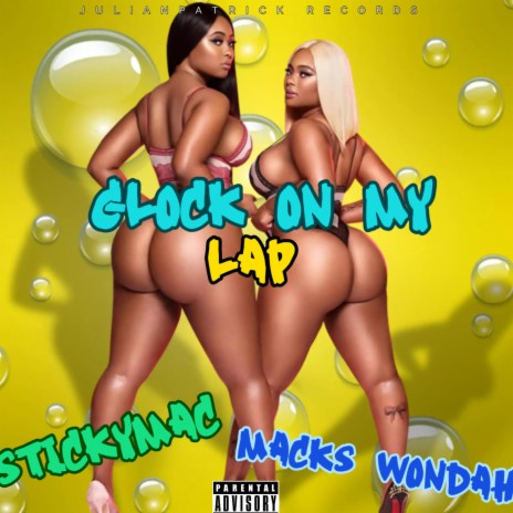 Glock on my Lap ft. Stickymac & Macks Wondah