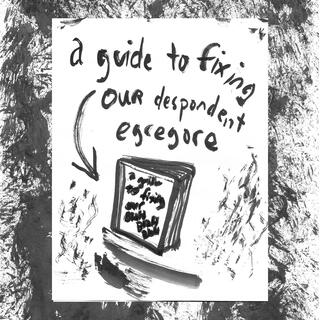 a guide to fixing our despondent egregore