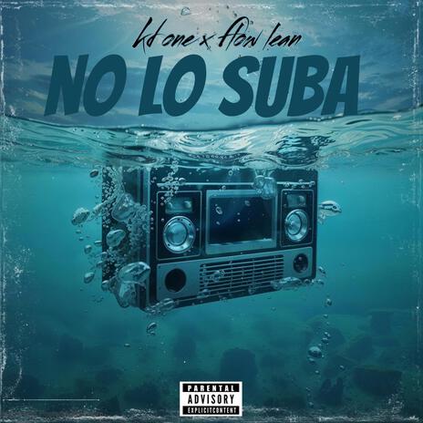 No Lo Suba ft. Flow Lean | Boomplay Music