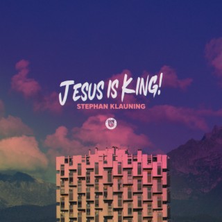 Jesus Is King! | Boomplay Music