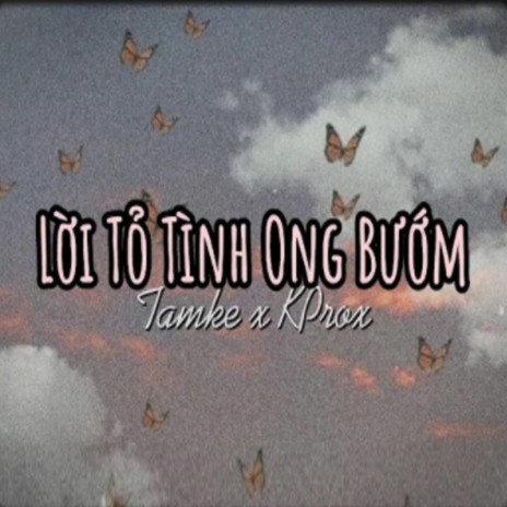 Lời Tỏ Tình Ong Bướm (Lofi) ft. TamKe | Boomplay Music