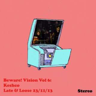 Beware! Vision Volume 6: Keshco Late and Loose