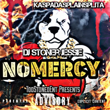 No Mercy ft. KaspaDaSplainSplita & Lil Unchained