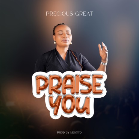 PRAISE YOU | Boomplay Music