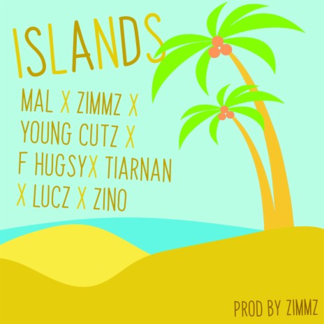 Islands ft. Young Cutz, ZINO, Tiarnan, F Hugsy & Lucz | Boomplay Music