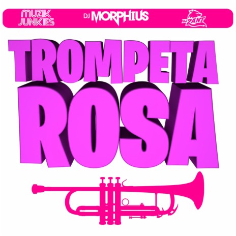 Trompeta Rosa ft. Muzik Junkies & Dj Zant | Boomplay Music