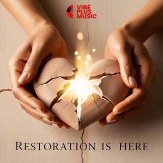 Restoration Is Here