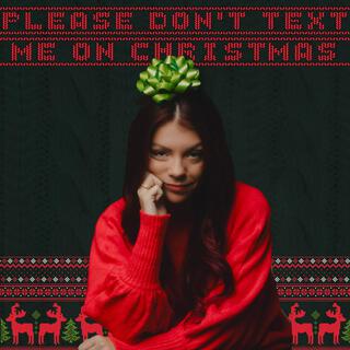 Please Don't Text Me On Christmas