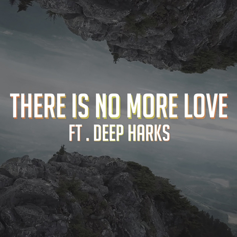 There Is No More Love | Boomplay Music