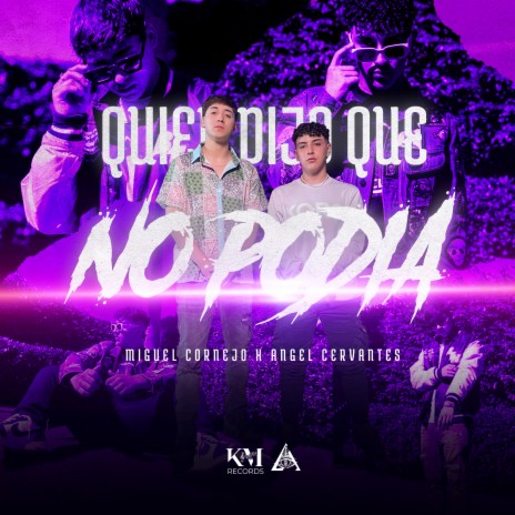 Quien Dijo Que No Podia ft. Angel Cervantes | Boomplay Music