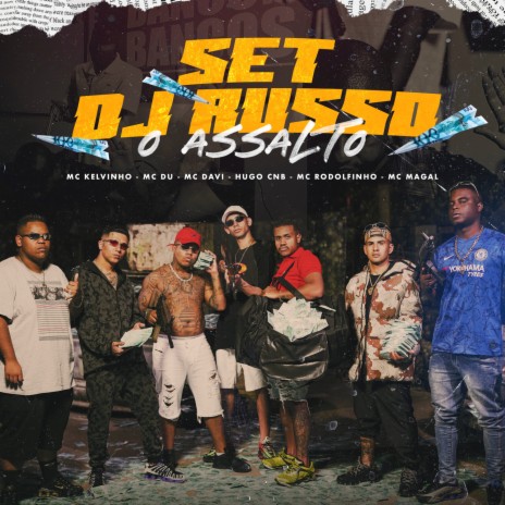 O Assalto (SET DJ RUSSO) ft. Mc Du, Mc Davi, Hugo CNB, MC Rodolfinho & Mc Magal | Boomplay Music