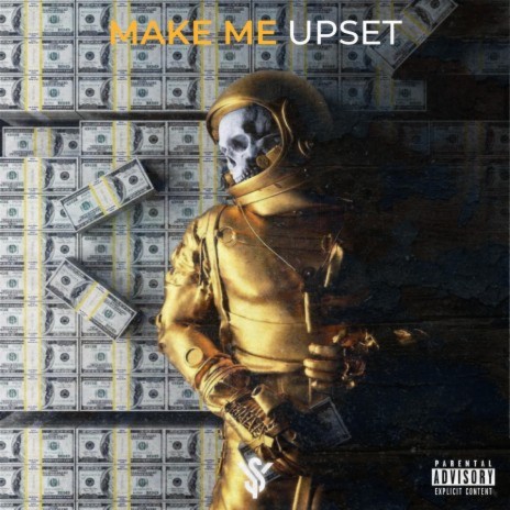 Make Me Upset | Boomplay Music