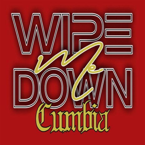 Wipe Me Down Cumbia