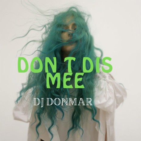 DON T DIS ME | Boomplay Music