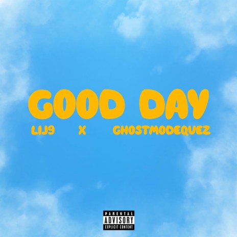 Good Day ft. GHOSTMODEQUEZ | Boomplay Music