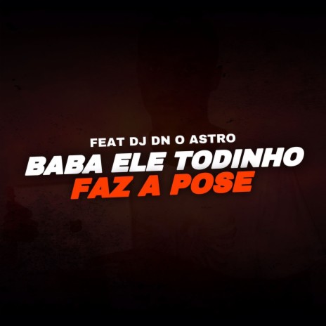 Baba Ele Todinho vs Faz A Pose