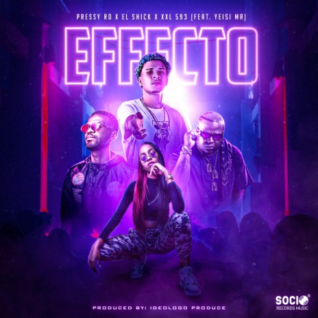 Effecto ft. XXL 593, El Shick & Yeisi MR | Boomplay Music