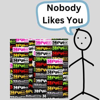 Nobody Likes You