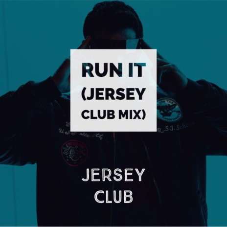 Run It (Jersey Club Mix) | Boomplay Music