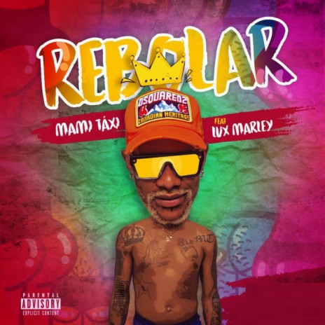 Rebolar ft. Lux Marley | Boomplay Music