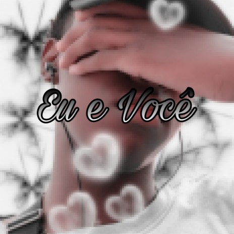 Eu e Você | Boomplay Music