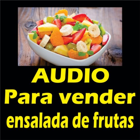 Audio para vender ensalada de frutas | Boomplay Music