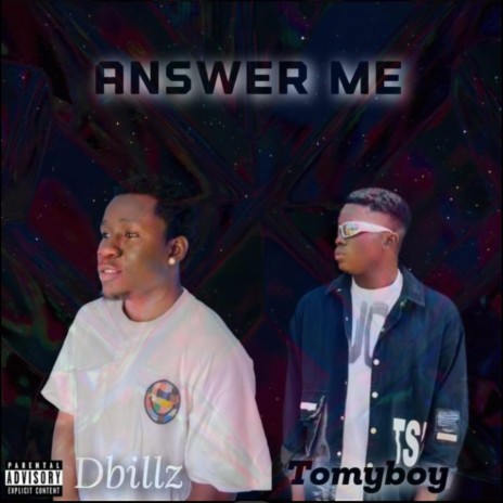 Answer Me ft. Tommy boy | Boomplay Music