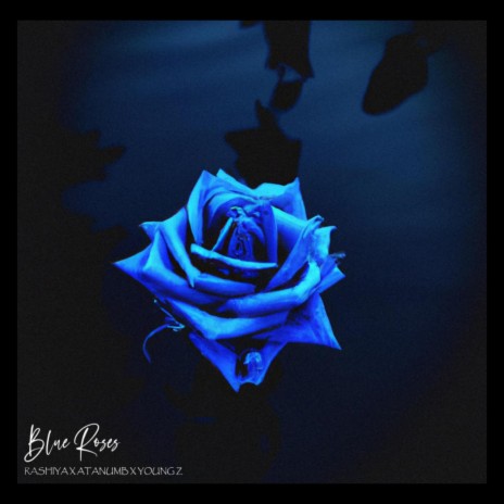 Blue roses ft. Atanumb & Young z | Boomplay Music