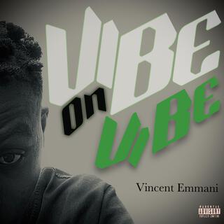 Vibe on vibe lyrics | Boomplay Music