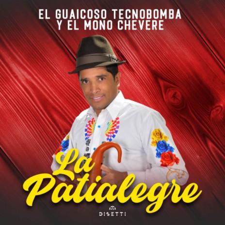 La Patialegre ft. El Mono Chevere | Boomplay Music