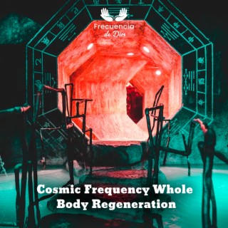 Cosmic Frequency Whole Body Regeneration