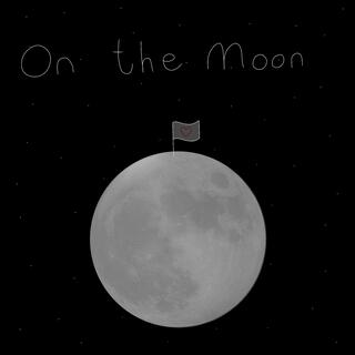 on the moon lyrics | Boomplay Music