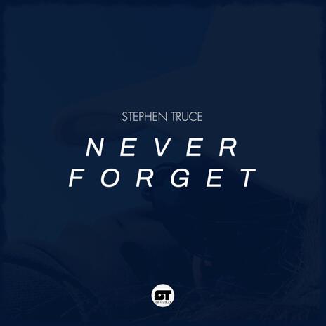 Never Forget | Boomplay Music