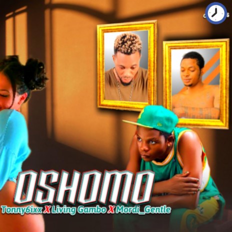 Oshomo ft. Living Gambo & Mordi Gentle | Boomplay Music