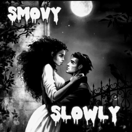 SLOWLY | Boomplay Music