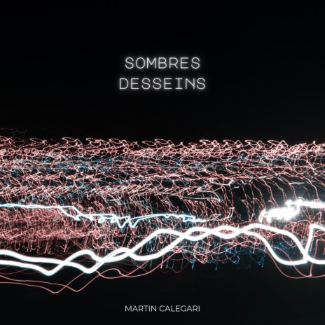 Sombres desseins | Boomplay Music