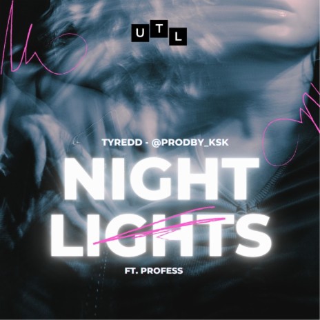 Night Lights ft. Tyredd, UTL & Profess | Boomplay Music