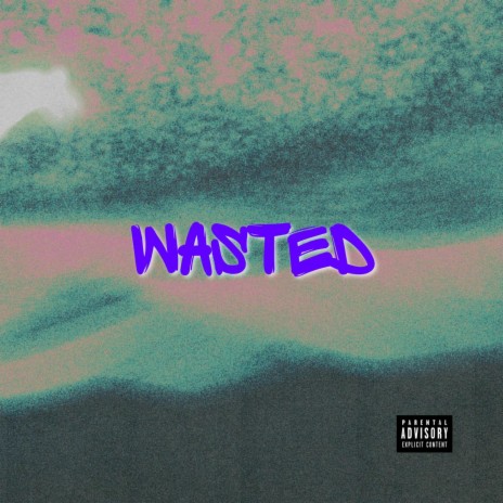 Wasted ft. G Saliba | Boomplay Music