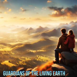 Guardians of the Living Earth