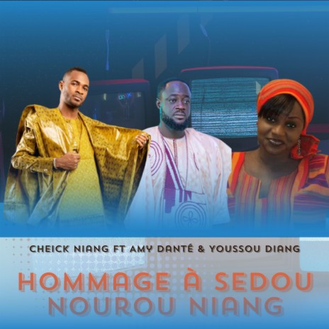 Hommage à sedou nourou niang ft. AMY DANTÉ & YOUSSOU DIENG | Boomplay Music