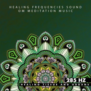 285 Hz Healing Tissue and Organs