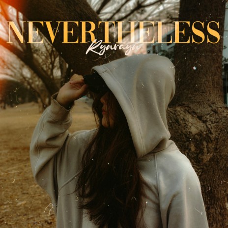 Nevertheless | Boomplay Music