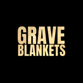 Grave Blankets