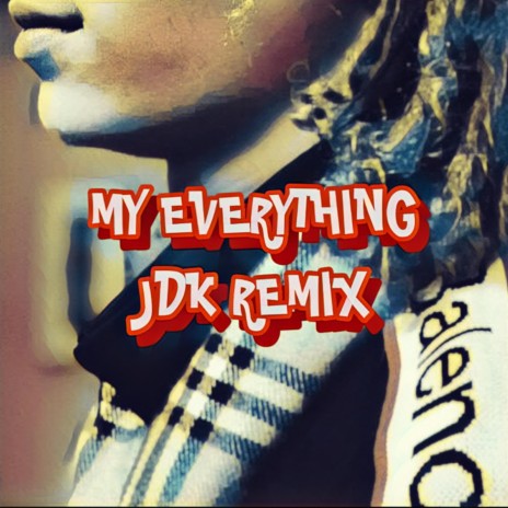 My Everything (JDKMIX)