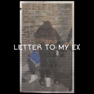 Letter To My Ex lyrics | Boomplay Music