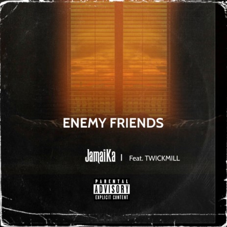 Enemy Friends ft. Twick Mill