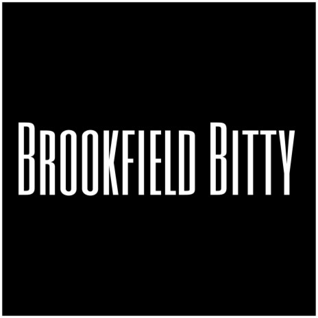 Brookfield Bitty | Boomplay Music