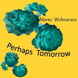 Perhaps Tomorrow